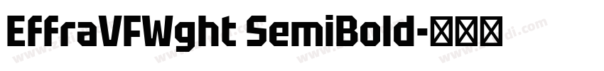 EffraVFWght SemiBold字体转换